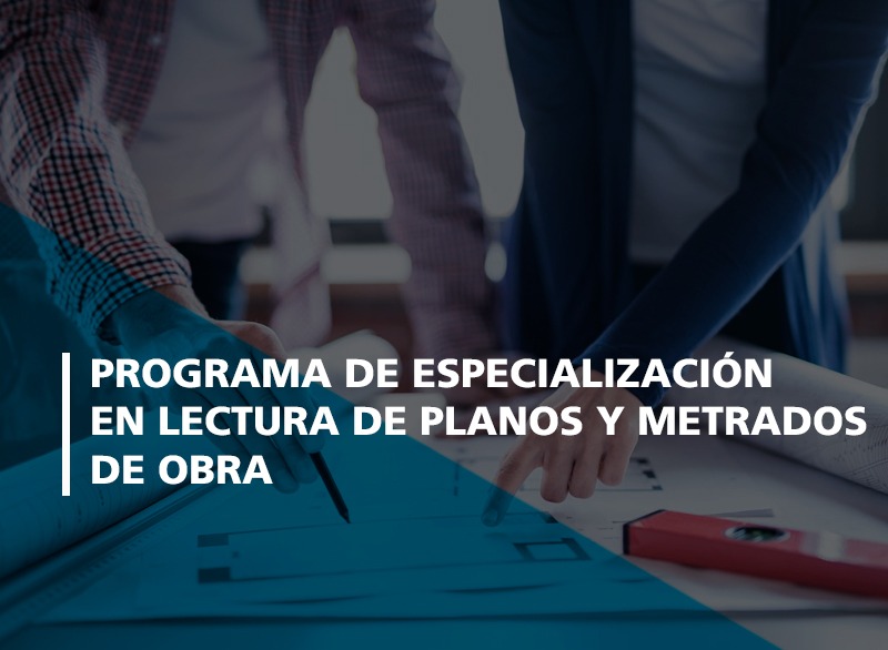 Programa de Especialización en lectura de planos y metrados de obra
